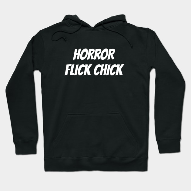 Horror Flick Chick Hoodie by LunaMay